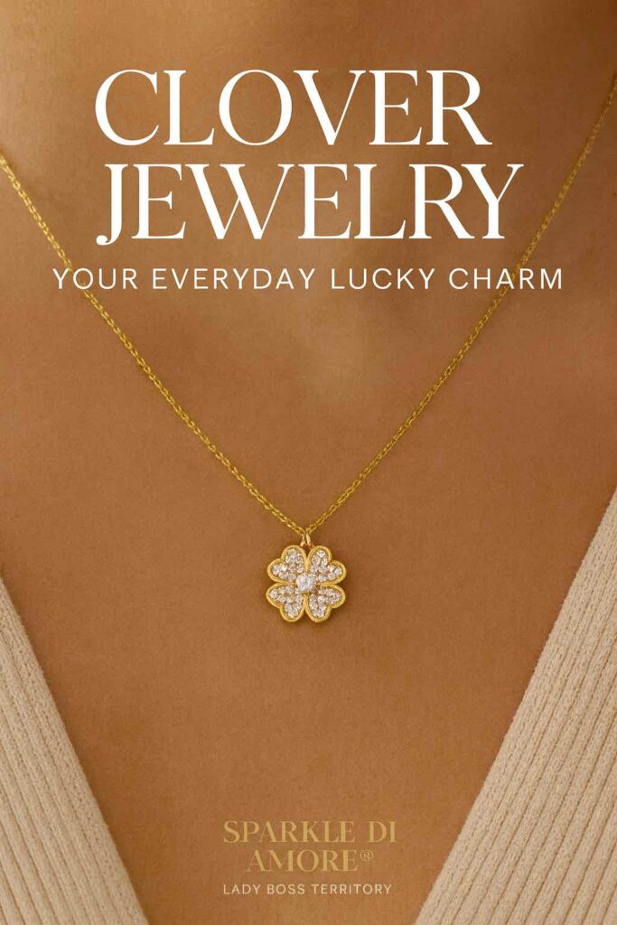 Close-up of a chic woman wearing a gold four-leaf clover necklace with text overlay “Clover Jewelry: Your Everyday Lucky Charm.