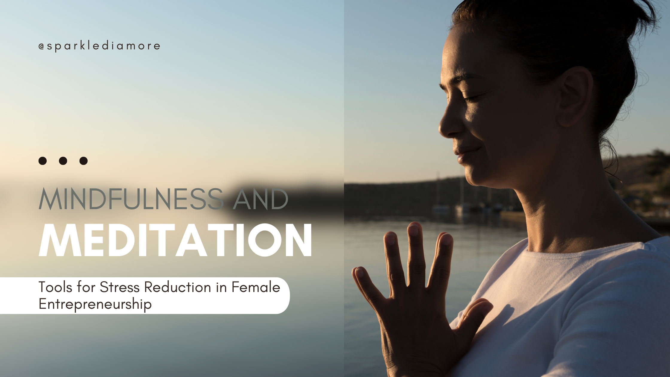 Finding Serenity: Empowering Female Entrepreneurs with Mindfulness and Meditation
