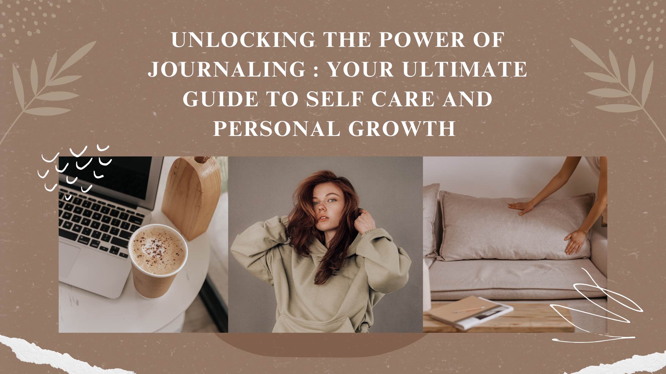 A collage-style cover image with the title "Unlocking the Power of Journaling: Your Ultimate Guide to Self Care and Personal Growth" featuring lifestyle photos of a laptop, coffee, and a woman in a hoodie.