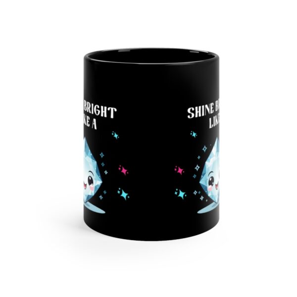 Team Mug Shine Bright Mug Like a Diamond Inspirational for Boss Lady Mugs Boss Mom Boss Babes  It Works Ladies Cute Diamond 11oz Black Mug - Image 2