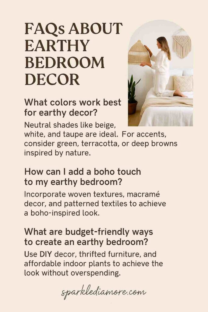 FAQs about earthy bedroom decor with answers on best colors, boho touches, and budget-friendly decorating tips.