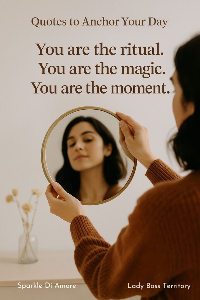 Woman holding a mirror with text overlay: “You are the ritual. You are the magic. You are the moment.”